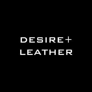 DESIRE + LEATHER