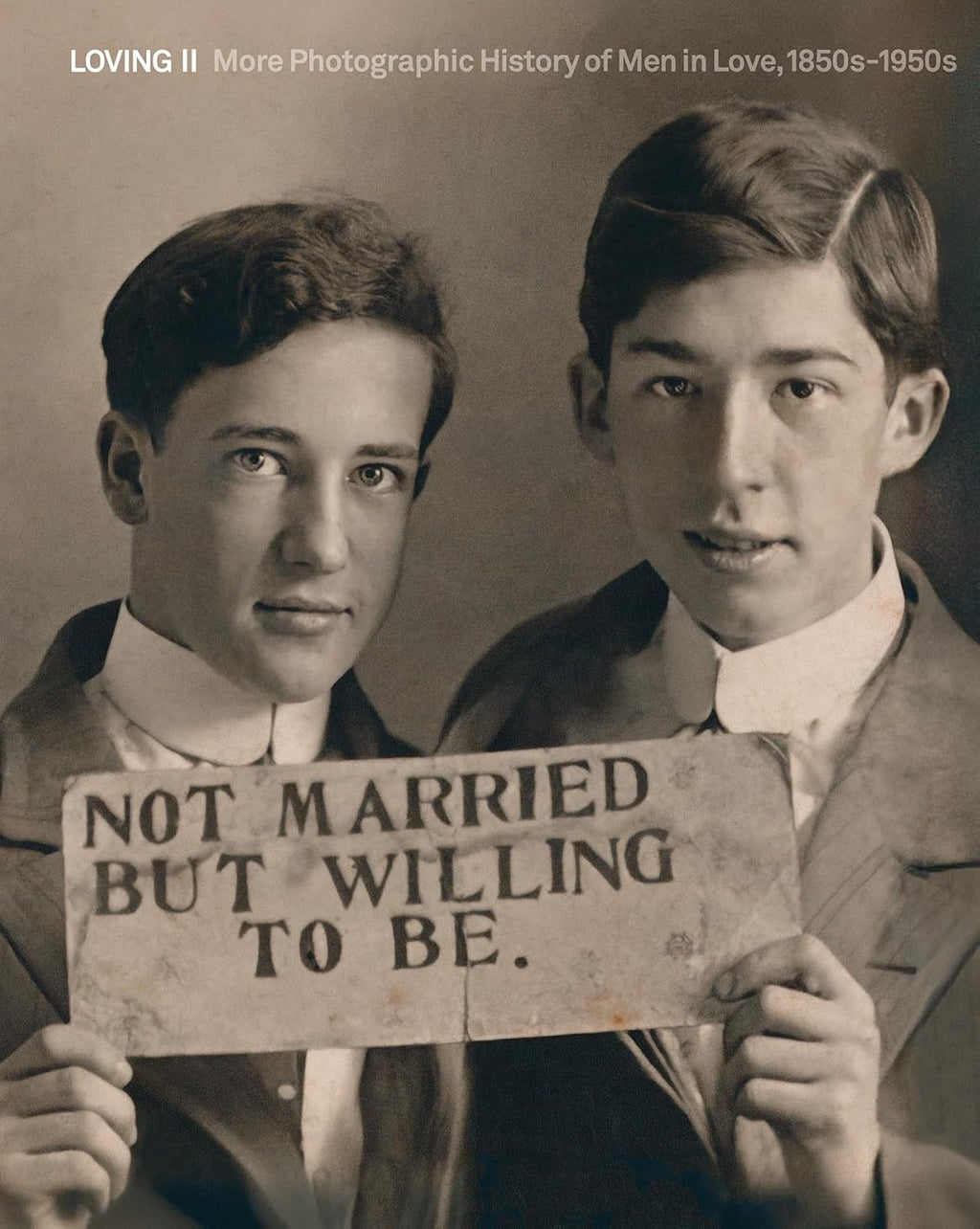 Loving II: More photographic history of men in love, 1850s - 1950s ...